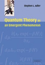 Quantum Theory as an Emergent Phenomenon