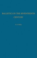 Ballistics in the Seventeenth Century