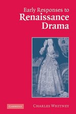 Early Responses to Renaissance Drama