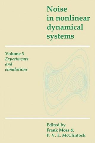 Noise in Nonlinear Dynamical Systems: Volume 3, Experiments and Simulations
