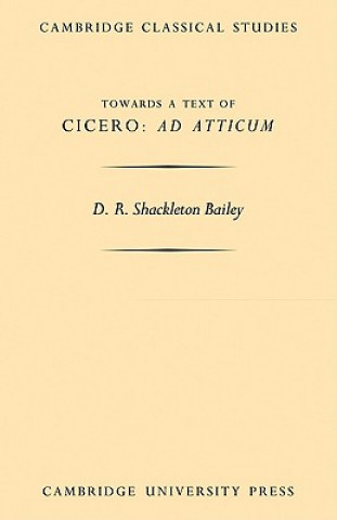 Towards a Text of Cicero 'Ad Atticum'