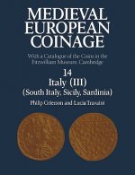 Medieval European Coinage: Volume 14, South Italy, Sicily, Sardinia