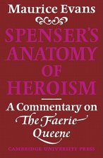 Spenser's Anatomy of Heroism