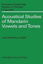 Acoustical Studies of Mandarin Vowels and Tones