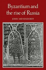 Byzantium and the Rise of Russia