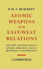 Atomic Weapons and East-West Relations