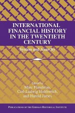 International Financial History in the Twentieth Century