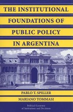 Institutional Foundations of Public Policy in Argentina