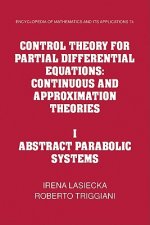 Control Theory for Partial Differential Equations: Volume 1, Abstract Parabolic Systems