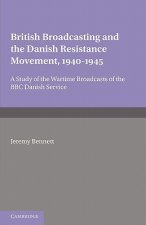 British Broadcasting and the Danish Resistance Movement 1940-1945