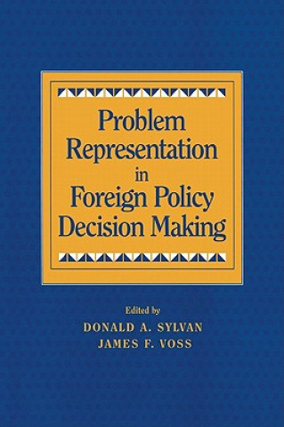 Problem Representation in Foreign Policy Decision-Making