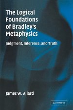 Logical Foundations of Bradley's Metaphysics