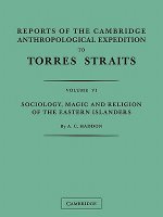Reports of the Cambridge Anthropological Expedition to Torres Straits: Volume 4, Arts and Crafts