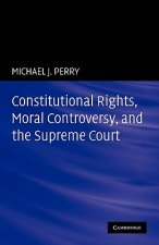 Constitutional Rights, Moral Controversy, and the Supreme Court