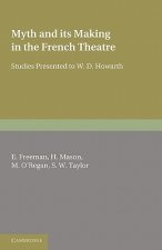 Myth and its Making in the French Theatre