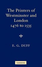 Printers, Stationers and Bookbinders of Westminster and London from 1476 to 1535