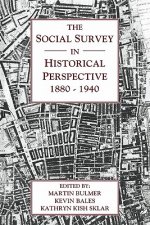 Social Survey in Historical Perspective, 1880-1940