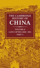 Cambridge History of China: Volume 11, Late Ch'ing, 1800-1911, Part 2