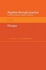 Algebra Through Practice: Volume 5, Groups