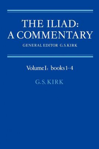 Iliad: A Commentary: Volume 1, Books 1-4