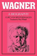 Wagner: A Biography