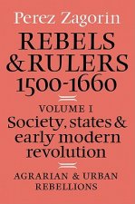 Rebels and Rulers, 1500-1600: Volume 1, Agrarian and Urban Rebellions