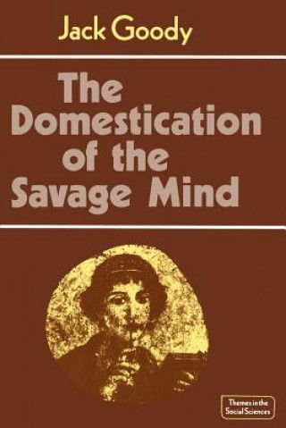 Domestication of the Savage Mind