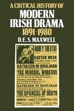 Critical History of Modern Irish Drama 1891-1980