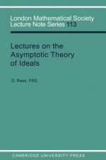 Lectures on the Asymptotic Theory of Ideals