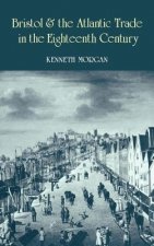 Bristol and the Atlantic Trade in the Eighteenth Century