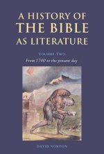 History of the Bible as Literature: Volume 2, From 1700 to the Present Day