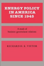 Energy Policy in America since 1945