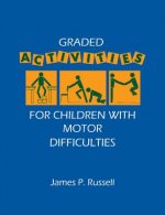 Graded Activities for Children with Motor Difficulties