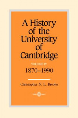 History of the University of Cambridge: Volume 4, 1870-1990