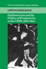 Stakhanovism and the Politics of Productivity in the USSR, 1935-1941
