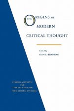 Origins of Modern Critical Thought: German Aesthetic and Literary Criticism from Lessing to Hegel