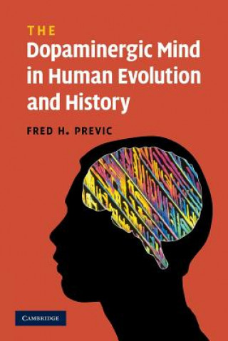Dopaminergic Mind in Human Evolution and History