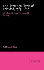 Plantation Slaves of Trinidad, 1783-1816