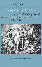 Reason, Grace, and Sentiment: Volume 2, Shaftesbury to Hume