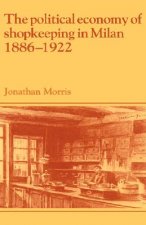 Political Economy of Shopkeeping in Milan, 1886-1922