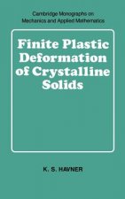 Finite Plastic Deformation of Crystalline Solids