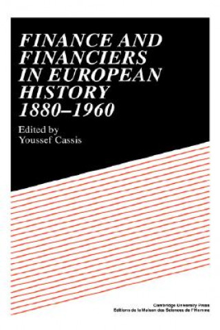 Finance and Financiers in European History 1880-1960