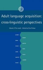 Adult Language Acquisition: Volume 2, The Results