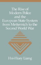 Rise of Modern Police and the European State System from Metternich to the Second World War