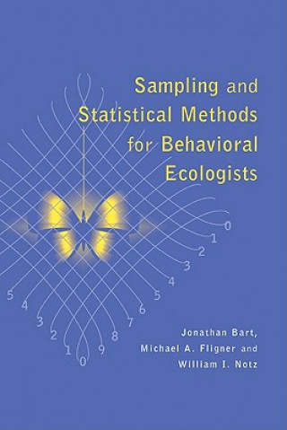 Sampling and Statistical Methods for Behavioral Ecologists