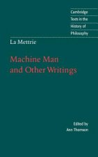 La Mettrie: Machine Man and Other Writings