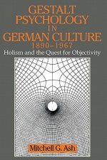 Gestalt Psychology in German Culture, 1890-1967