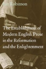 Establishment of Modern English Prose in the Reformation and the Enlightenment