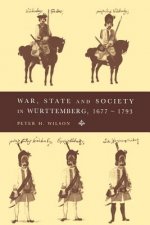 War, State and Society in Wurttemberg, 1677-1793
