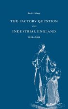 Factory Question and Industrial England, 1830-1860
